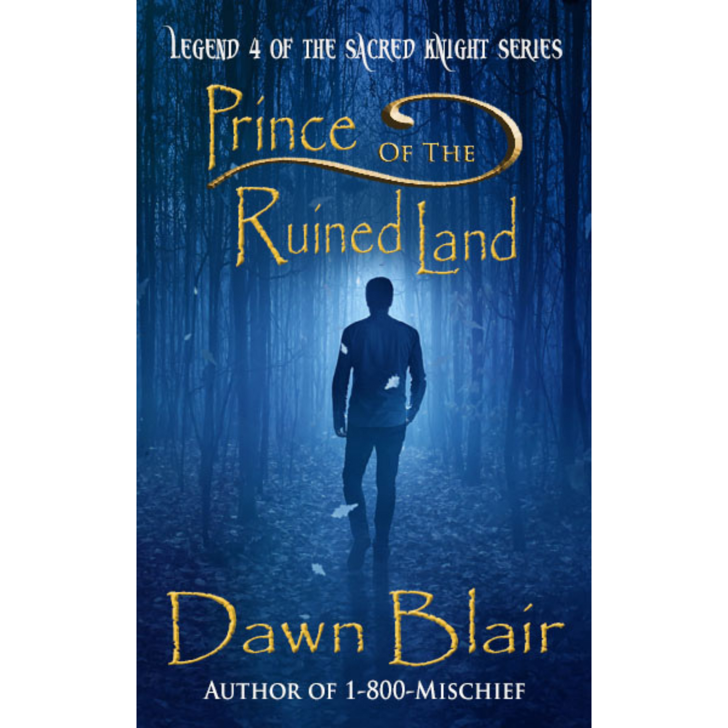 Prince of the Ruined Land (Legend 4 of the Sacred Knight series)