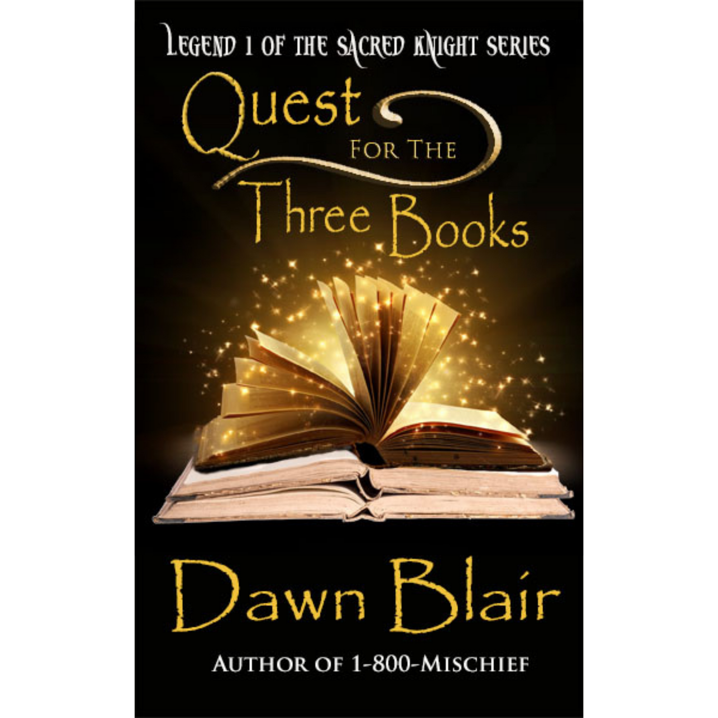 Quest for the Three Books (Legend 1 of the Sacred Knight series)