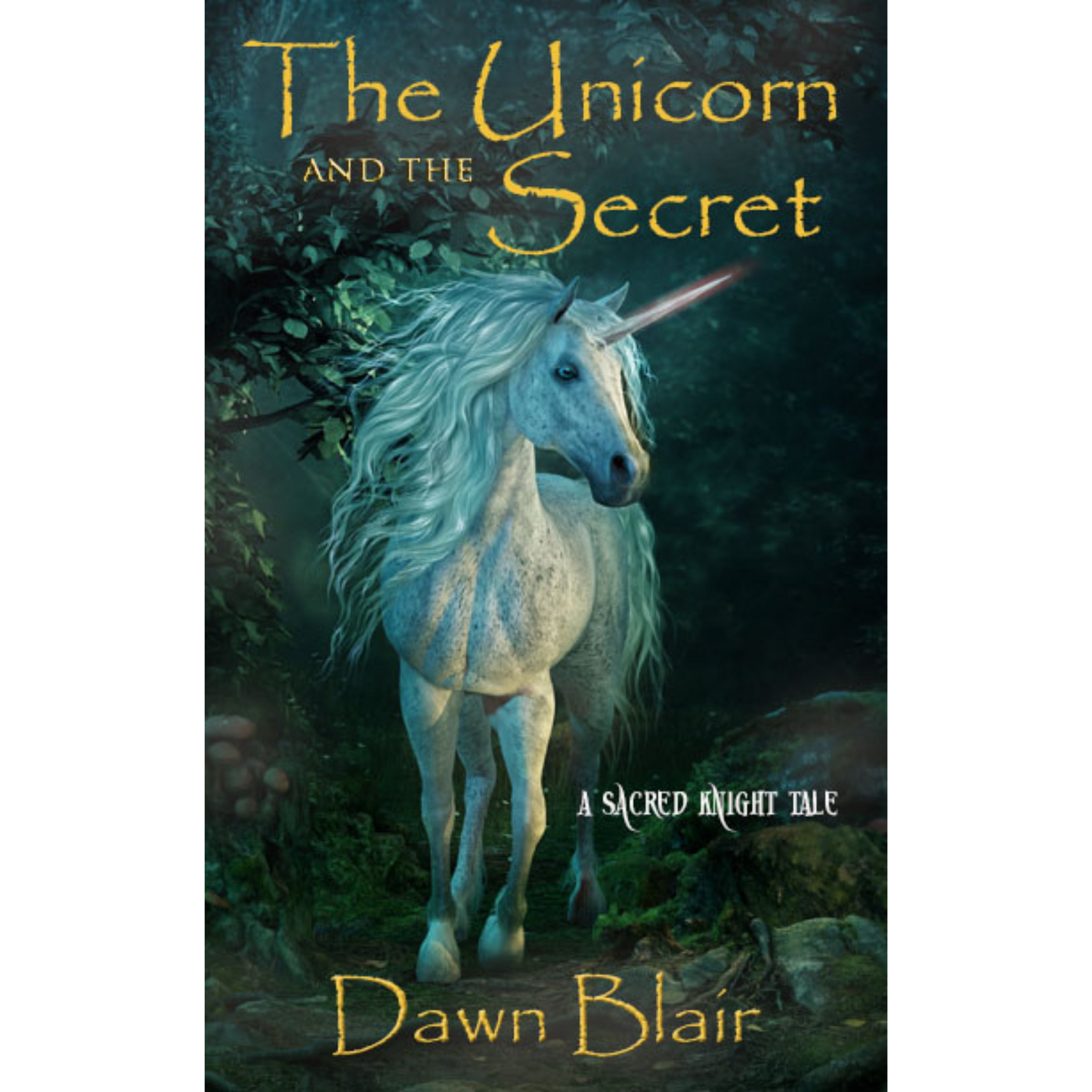The Unicorn and the Secret (A Sacred Knight companion novella)